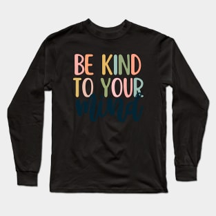 Be kind to your mind Long Sleeve T-Shirt